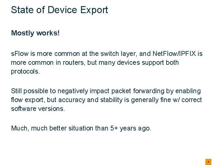 State of Device Export Mostly works! s. Flow is more common at the switch State of Device Export Mostly works! s. Flow is more common at the switch