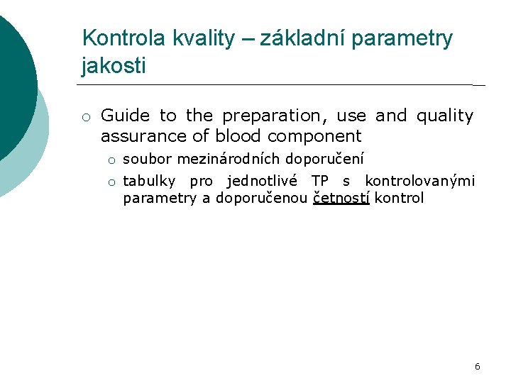 Kontrola kvality – základní parametry jakosti o Guide to the preparation, use and quality