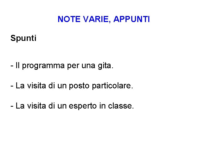 NOTE VARIE, APPUNTI Spunti - Il programma per una gita. - La visita di NOTE VARIE, APPUNTI Spunti - Il programma per una gita. - La visita di