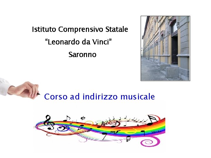 Istituto Comprensivo Statale “Leonardo da Vinci” Saronno Corso ad indirizzo musicale 