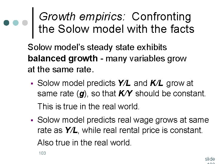 Growth empirics: Confronting the Solow model with the facts Solow model’s steady state exhibits