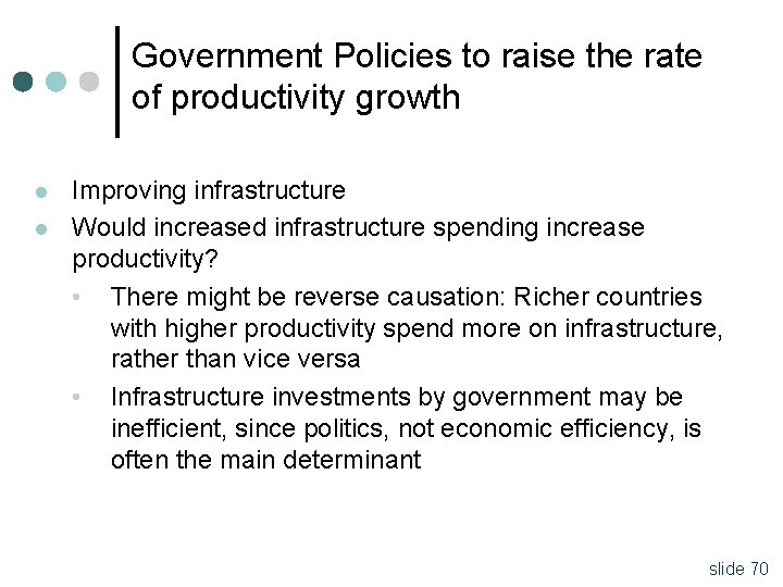 Government Policies to raise the rate of productivity growth l l Improving infrastructure Would