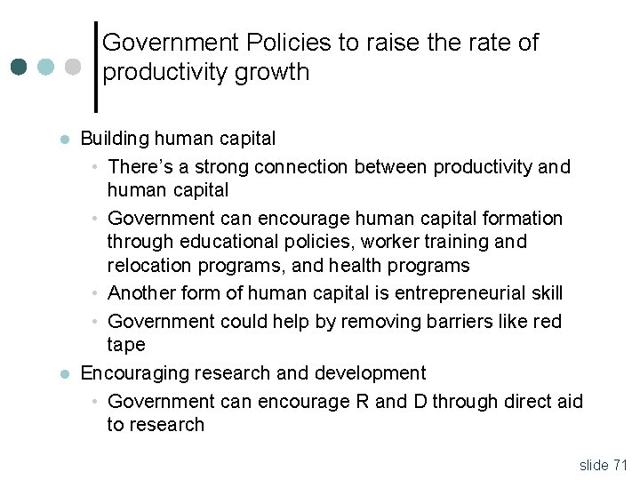 Government Policies to raise the rate of productivity growth l l Building human capital