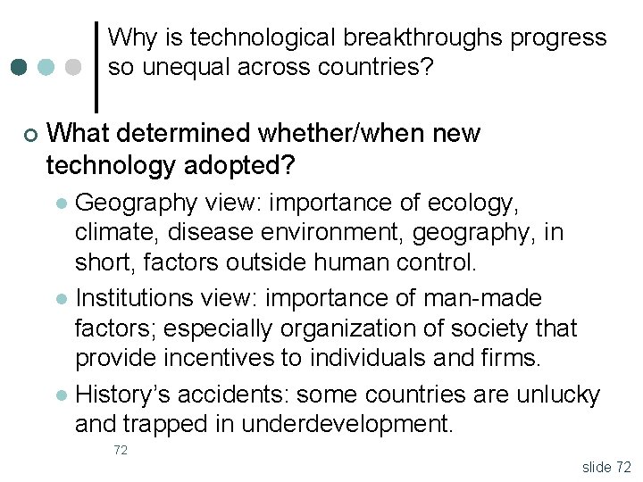 Why is technological breakthroughs progress so unequal across countries? ¢ What determined whether/when new