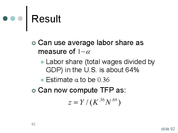 Result ¢ Can use average labor share as measure of Labor share (total wages