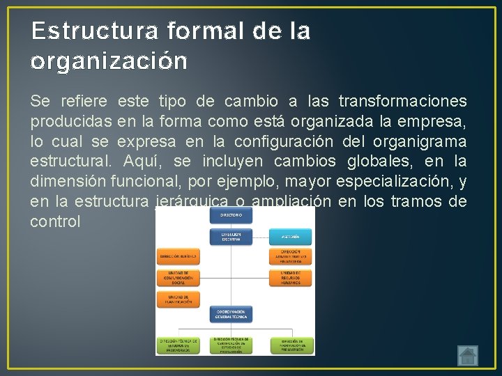 Estructura formal de la organización Se refiere este tipo de cambio a las transformaciones