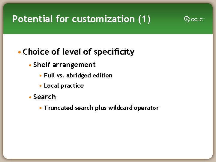 Potential for customization (1) • Choice of level of specificity • Shelf arrangement •