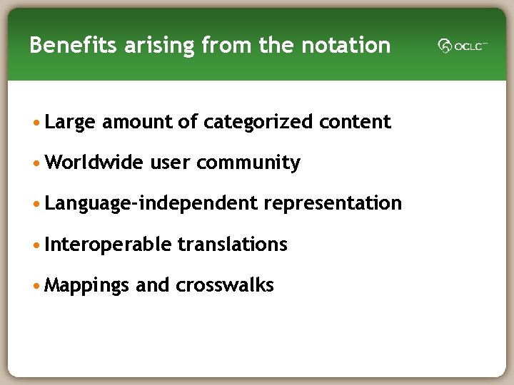 Benefits arising from the notation • Large amount of categorized content • Worldwide user