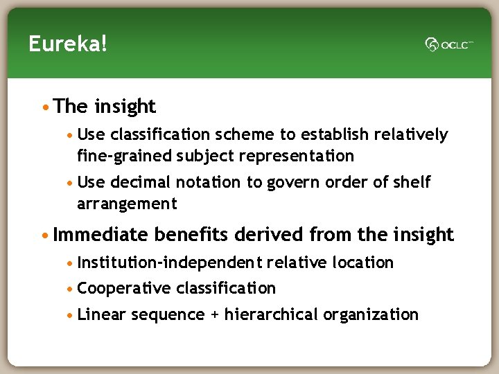 Eureka! • The insight • Use classification scheme to establish relatively fine-grained subject representation