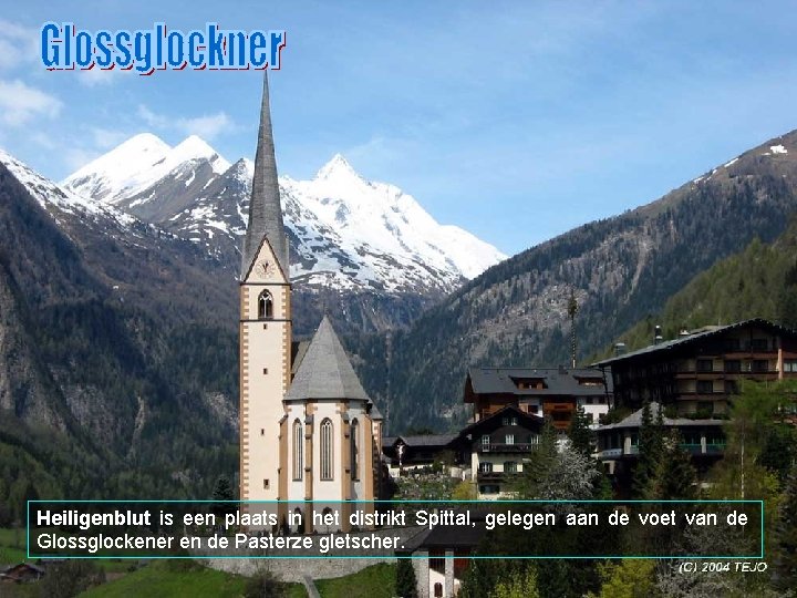 Heiligenblut is een plaats in het distrikt Spittal, gelegen aan de voet van de