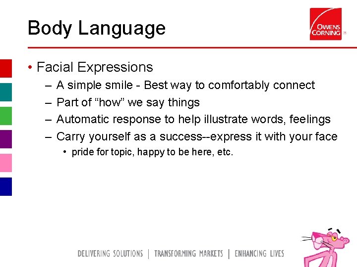 Body Language • Facial Expressions – – A simple smile - Best way to