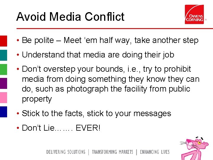 Avoid Media Conflict • Be polite – Meet ‘em half way, take another step