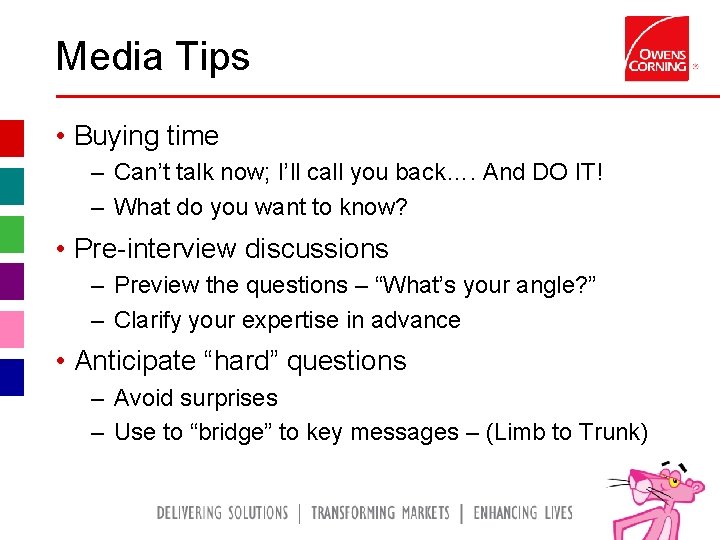 Media Tips • Buying time – Can’t talk now; I’ll call you back…. And