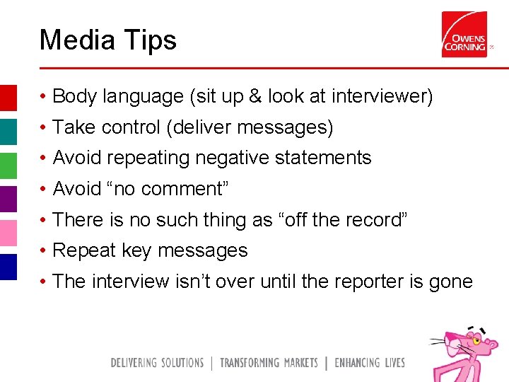 Media Tips • Body language (sit up & look at interviewer) • Take control