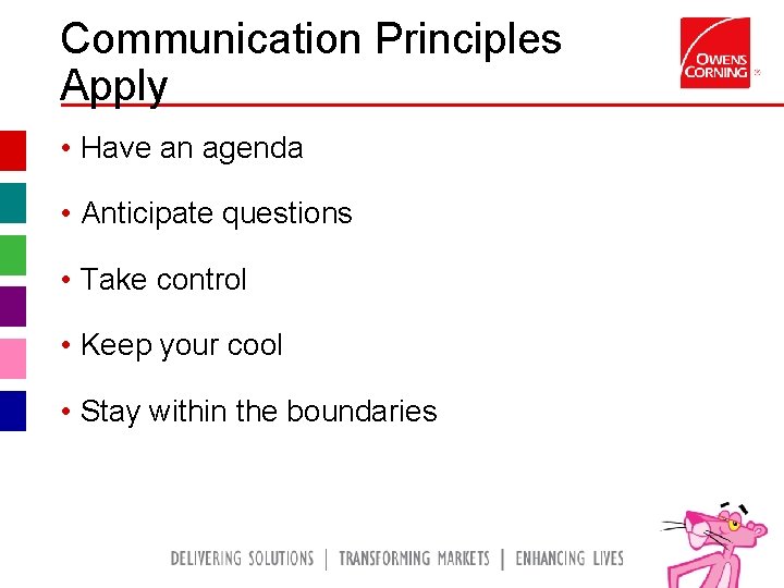 Communication Principles Apply • Have an agenda • Anticipate questions • Take control •