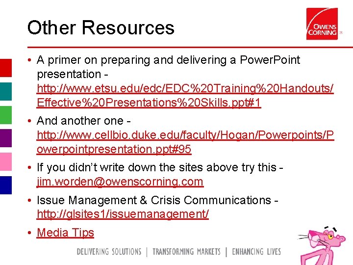 Other Resources • A primer on preparing and delivering a Power. Point presentation http: