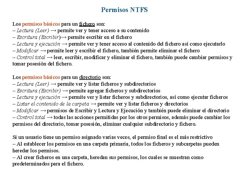 Permisos NTFS Los permisos básicos para un fichero son: – Lectura (Leer) → permite