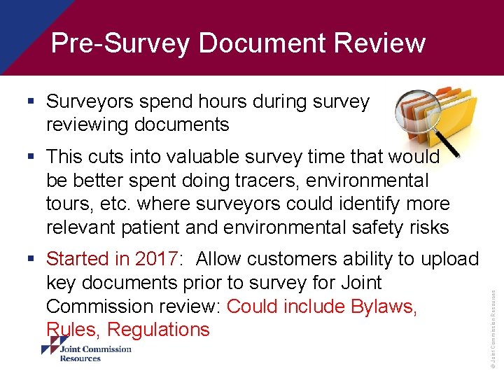 Pre-Survey Document Review § Surveyors spend hours during survey reviewing documents § Started in