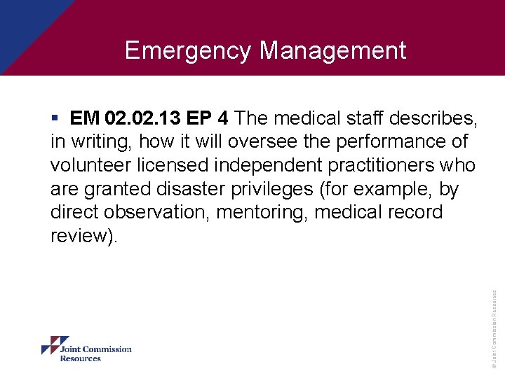 Emergency Management © Joint Commission Resources § EM 02. 13 EP 4 The medical