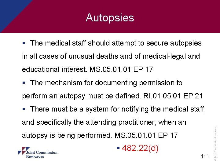 Autopsies § The medical staff should attempt to secure autopsies in all cases of