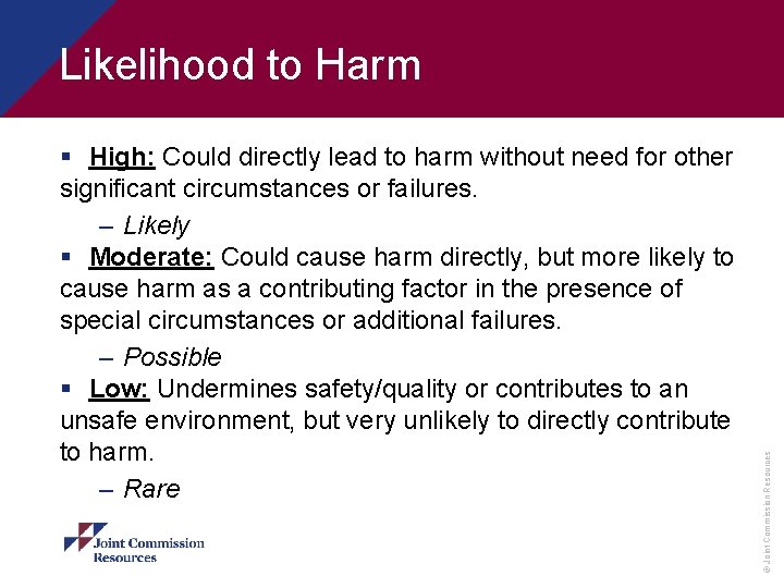 § High: Could directly lead to harm without need for other significant circumstances or