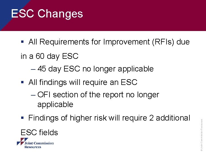 ESC Changes § All Requirements for Improvement (RFIs) due in a 60 day ESC