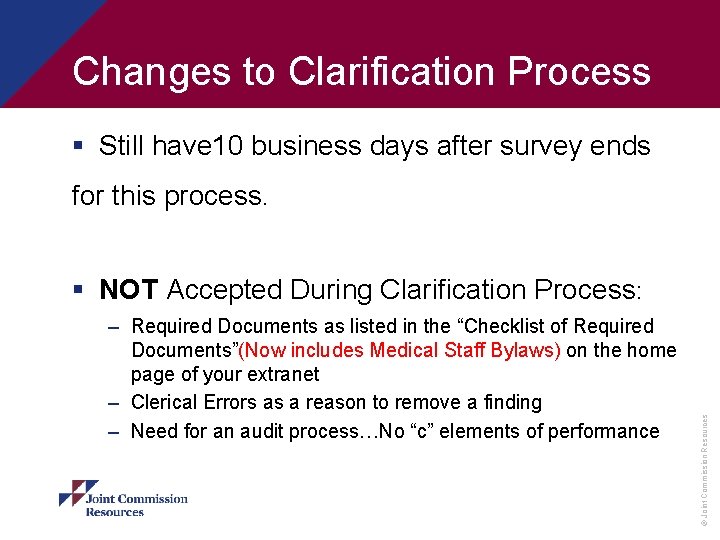Changes to Clarification Process § Still have 10 business days after survey ends for