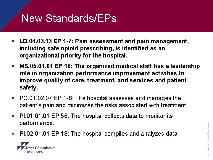 New Standards/EPs § LD. 04. 03. 13 EP 1 -7: Pain assessment and pain