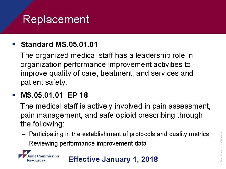 Replacement § Standard MS. 05. 01 The organized medical staff has a leadership role