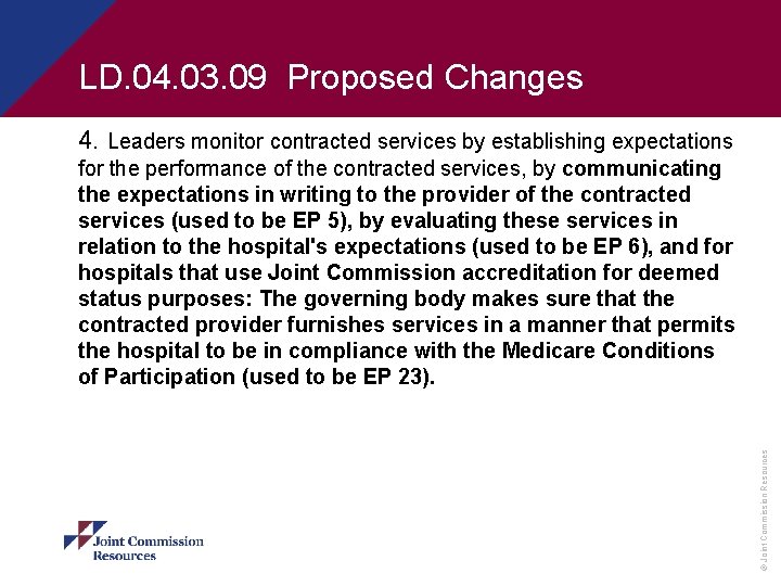 LD. 04. 03. 09 Proposed Changes 4. Leaders monitor contracted services by establishing expectations