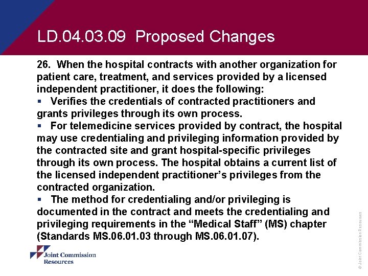 26. When the hospital contracts with another organization for patient care, treatment, and services