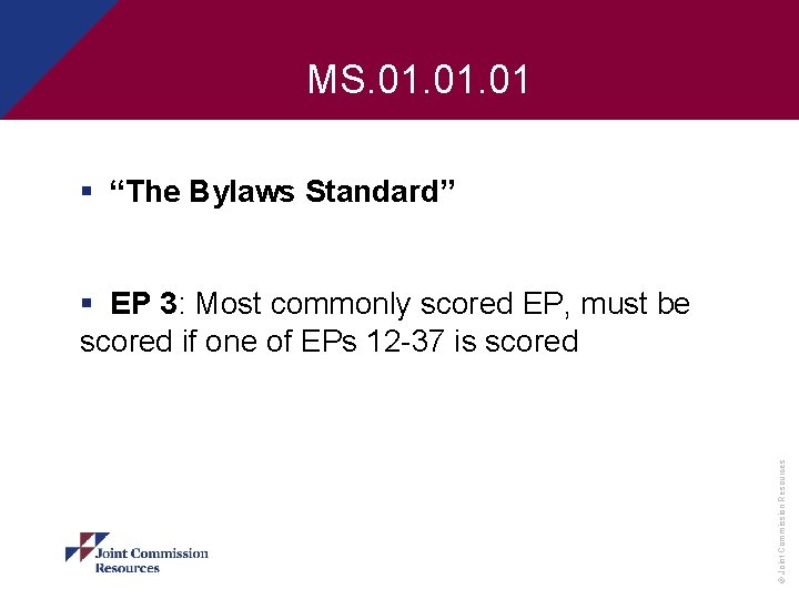 MS. 01. 01 § “The Bylaws Standard” § EP 3: Most commonly scored EP,