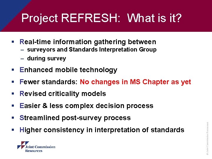 Project REFRESH: What is it? § Real-time information gathering between – surveyors and Standards