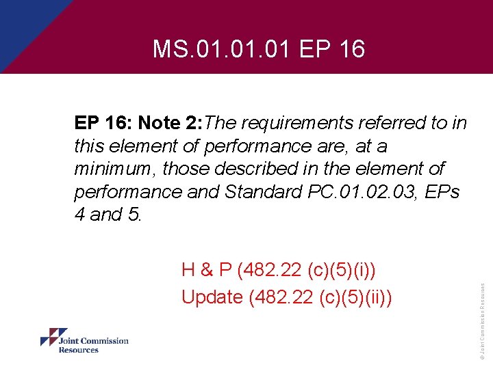MS. 01. 01 EP 16 H & P (482. 22 (c)(5)(i)) Update (482. 22