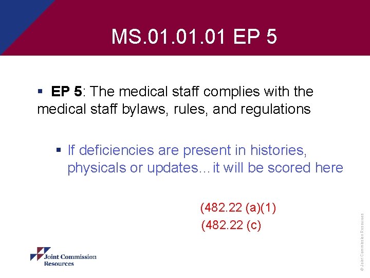 MS. 01. 01 EP 5 § EP 5: The medical staff complies with the