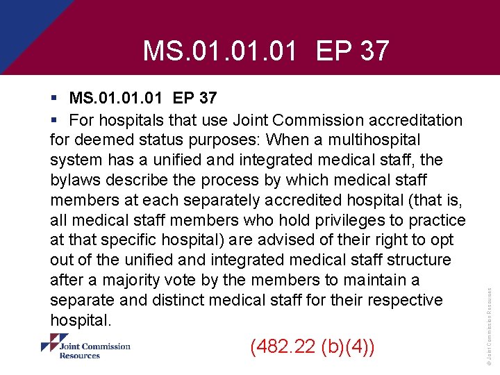 § MS. 01. 01 EP 37 § For hospitals that use Joint Commission accreditation