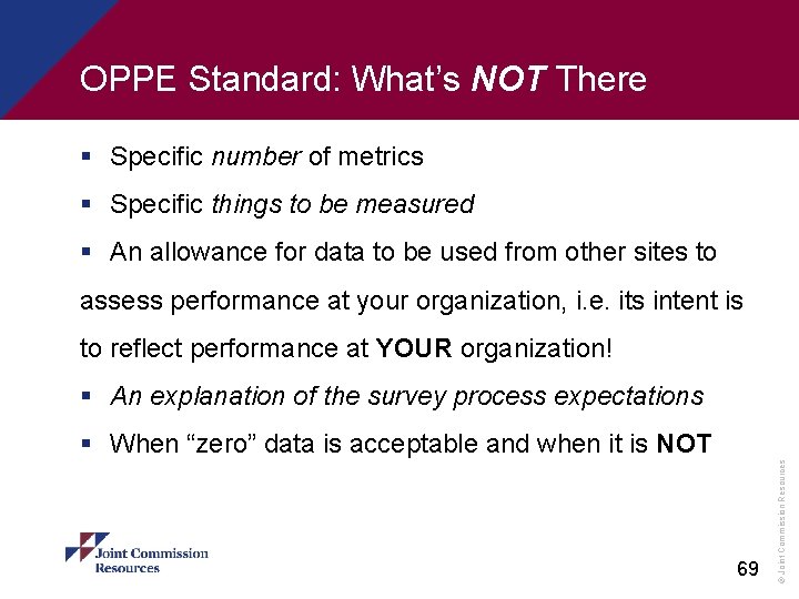 OPPE Standard: What’s NOT There § Specific number of metrics § Specific things to