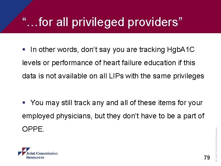 “…for all privileged providers” § In other words, don’t say you are tracking Hgb.