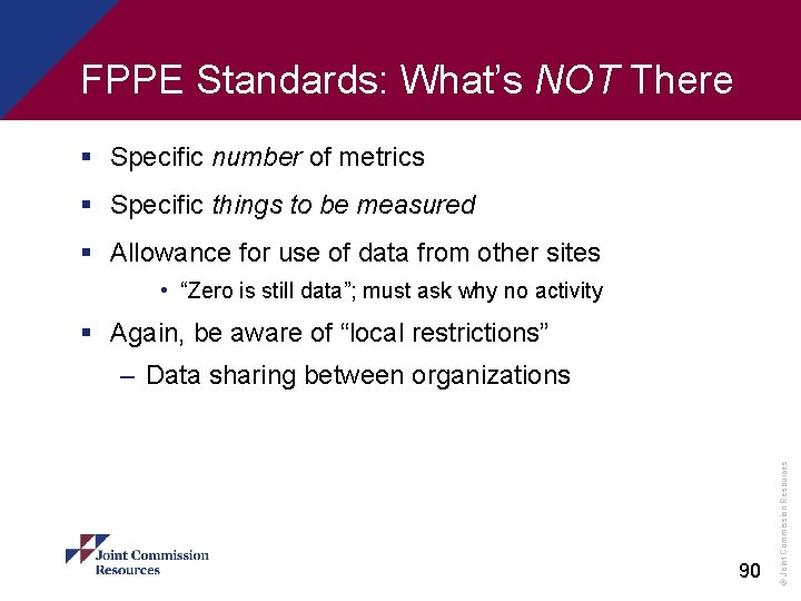 FPPE Standards: What’s NOT There § Specific number of metrics § Specific things to