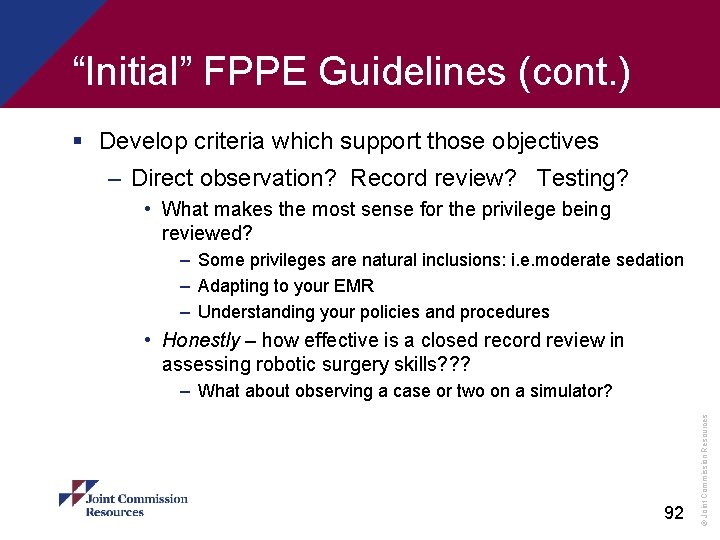 “Initial” FPPE Guidelines (cont. ) § Develop criteria which support those objectives – Direct