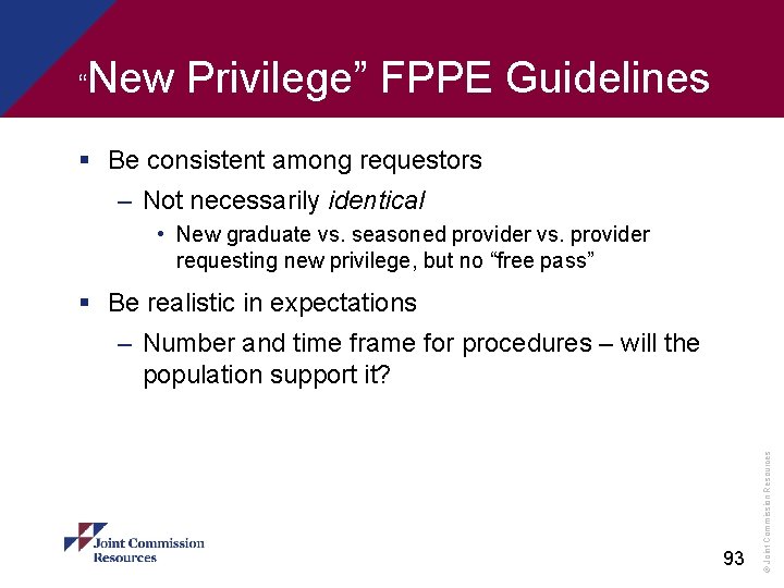 “ New Privilege” FPPE Guidelines § Be consistent among requestors – Not necessarily identical