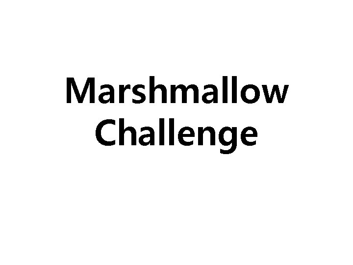 Marshmallow Challenge 