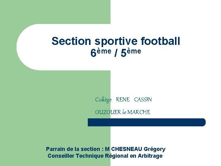 Section sportive football 6ème / 5ème Collège RENE CASSIN OUZOUER le MARCHE Parrain de