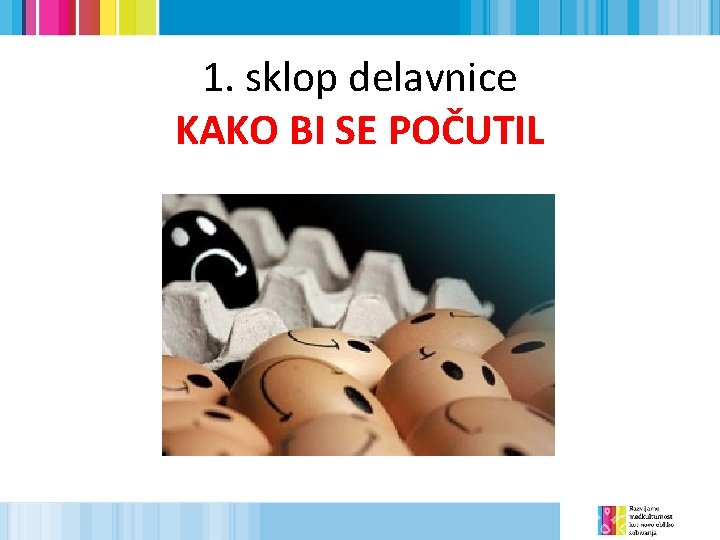 1. sklop delavnice KAKO BI SE POČUTIL 