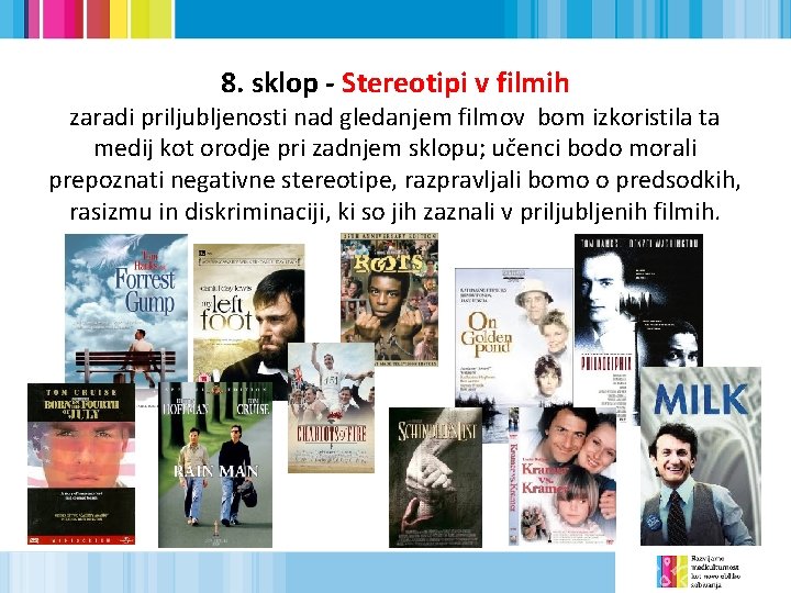 8. sklop - Stereotipi v filmih zaradi priljubljenosti nad gledanjem filmov bom izkoristila ta