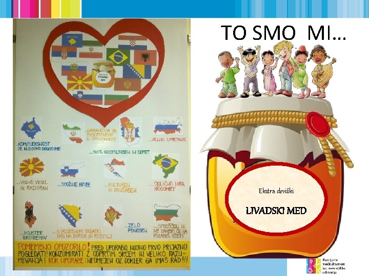 TO SMO MI… Ekstra deviški LIVADSKI MED 