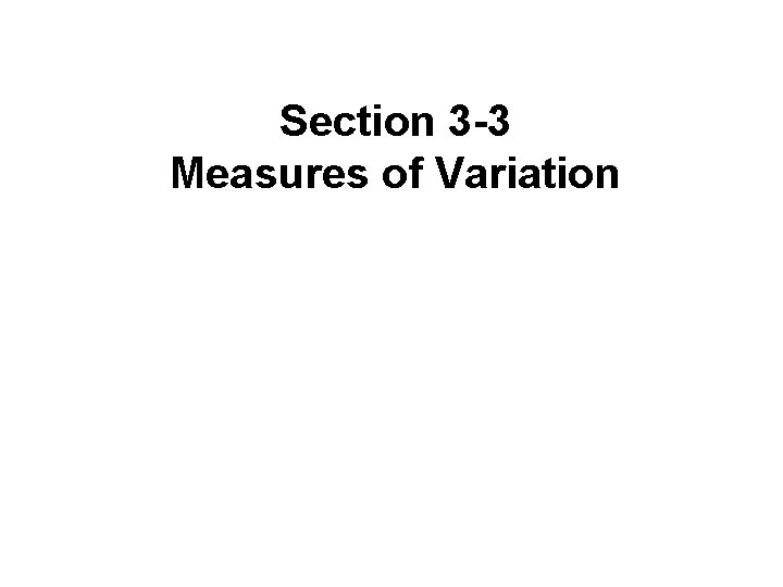 Section 3 -3 Measures of Variation 3. 1 - 19 