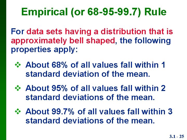 Empirical (or 68 -95 -99. 7) Rule For data sets having a distribution that