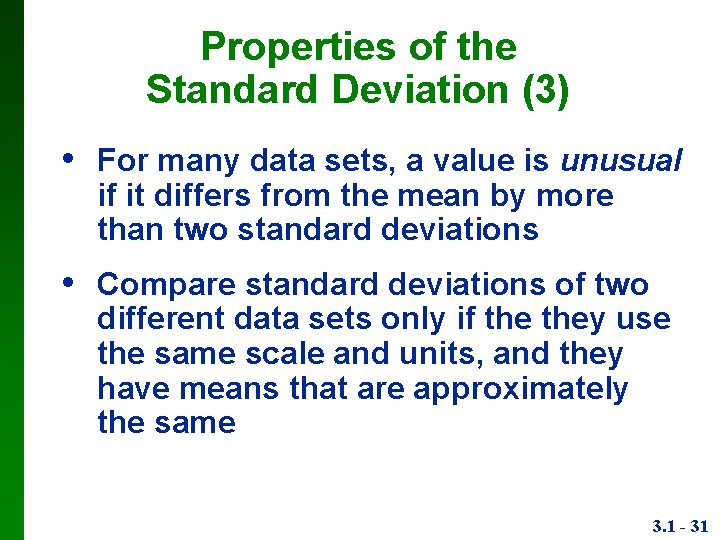 Properties of the Standard Deviation (3) • For many data sets, a value is