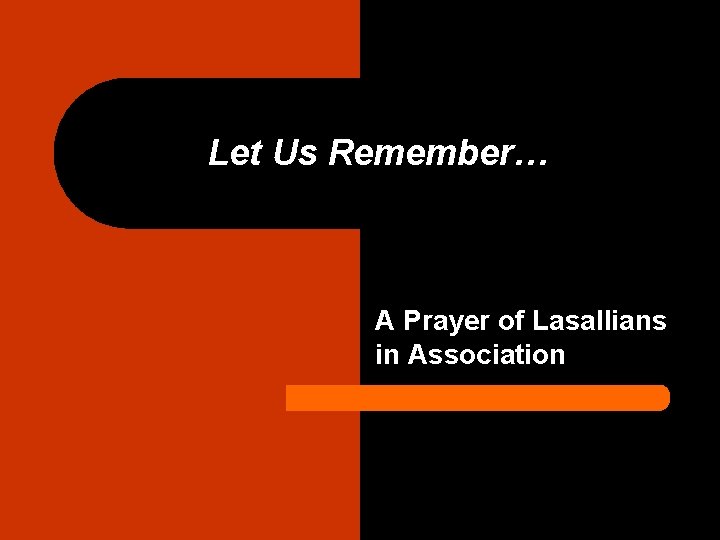 Let Us Remember… A Prayer of Lasallians in Association 